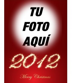 Pon tu foto en este montaje con el año 2012 brillante y felicitando las fiestas