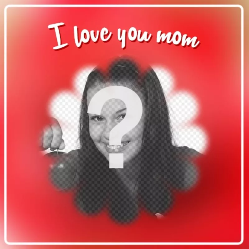 Postal para el día de la madre donde poner una foto con un marco en forma de flor con la frase *Te quiero..