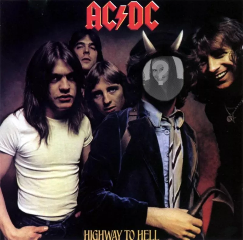 Fotomontaje con la portada de Highway To Hell, de AC DC, en que serás Bon Scott con unos..