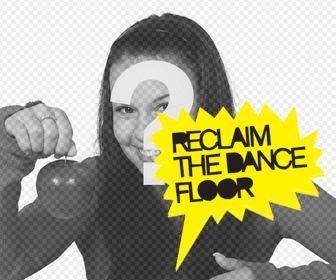 sticker amarillo texto reclaim the dance floor ponerlo fotos online