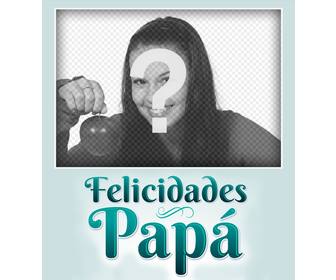 felicita papa tarjeta especial editar imagen