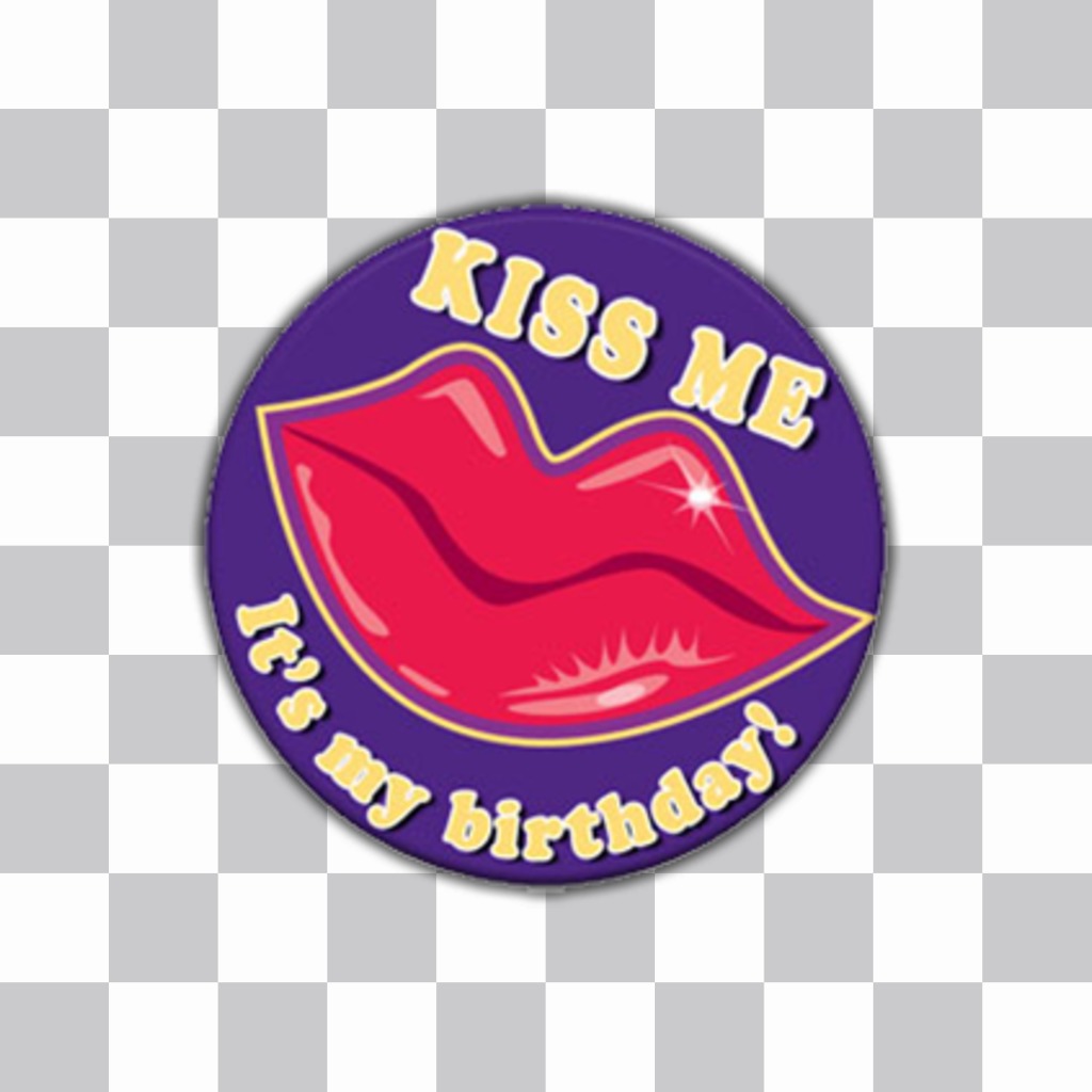 Sticker con la frase KISS ME, ITS MY BIRTHDAY y un beso para tus fotos ..