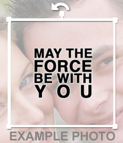 Pega en tus fotos la frase MAY THE FORCE BE WITH YOU con este efecto 
