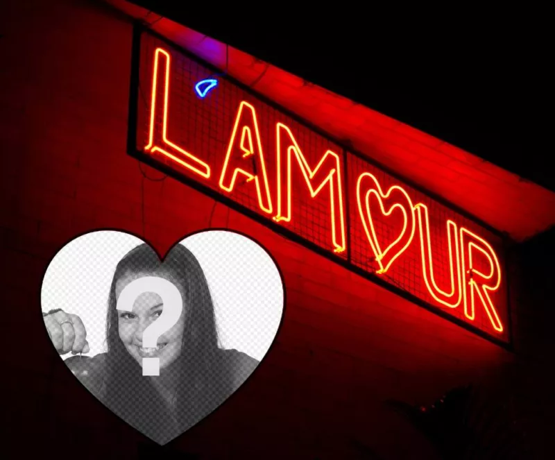 Foto efecto con la palabra l‘amour en neón y añadir tu foto dentro de un corazón ..