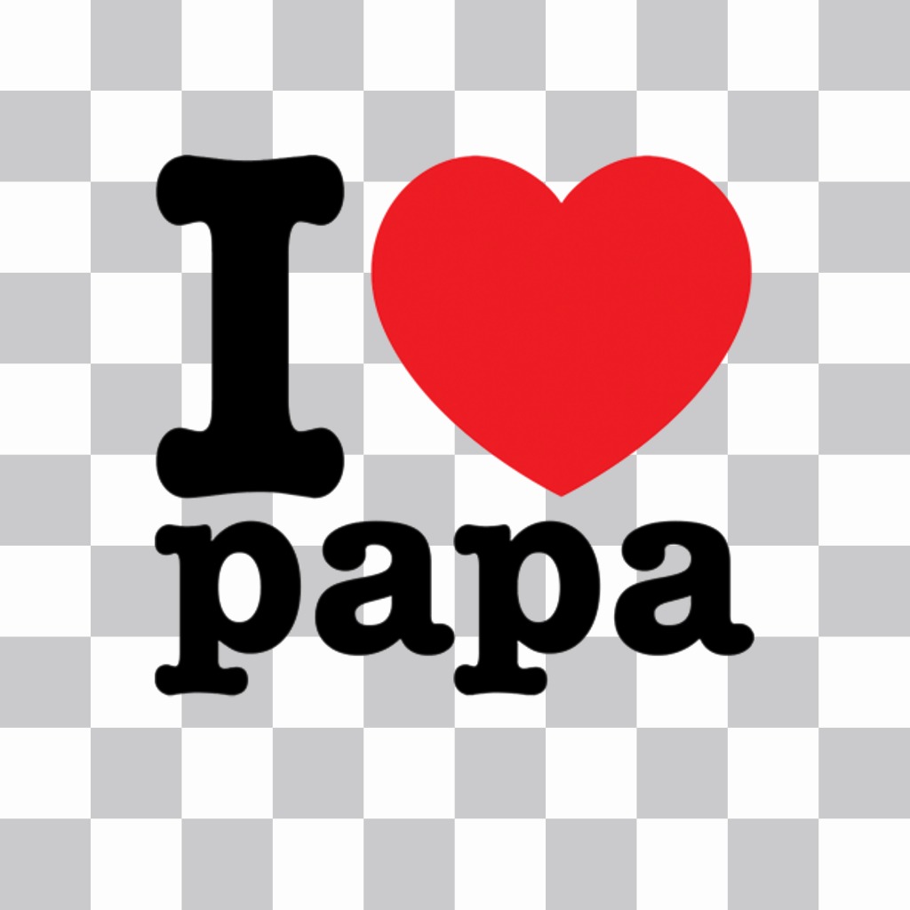 Sticker online para poner en tus fotos I LOVE PAPA con un corazón ..