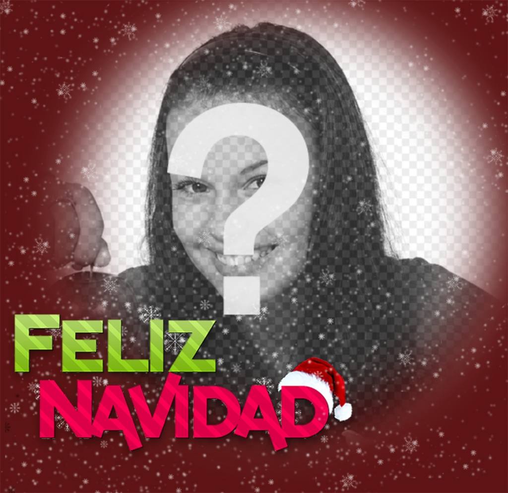 Fotomontaje de Feliz Navidad para subir tu foto. ..