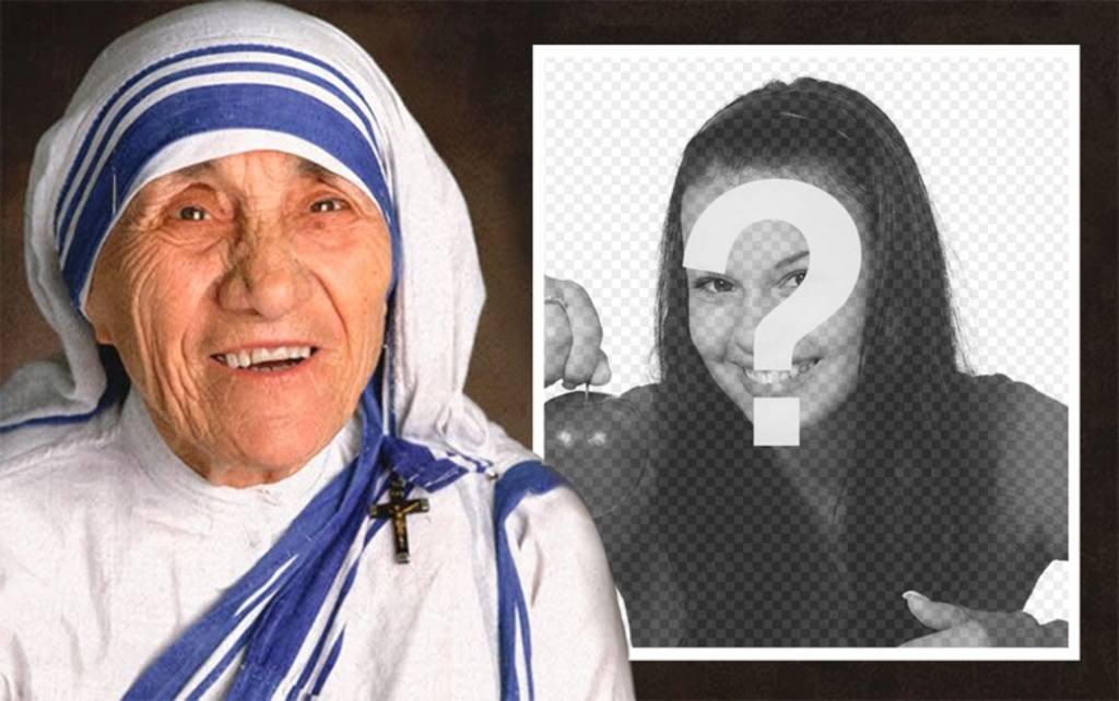 Fotomontaje de la Madre Teresa de Calcuta para subir tu foto ..