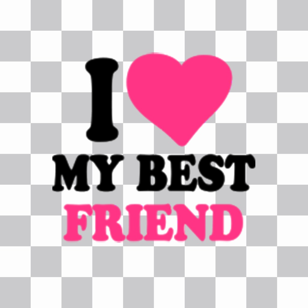 Foto efecto gratis de un sticker de I LOVE MY BEST FRIEND para tu foto ..