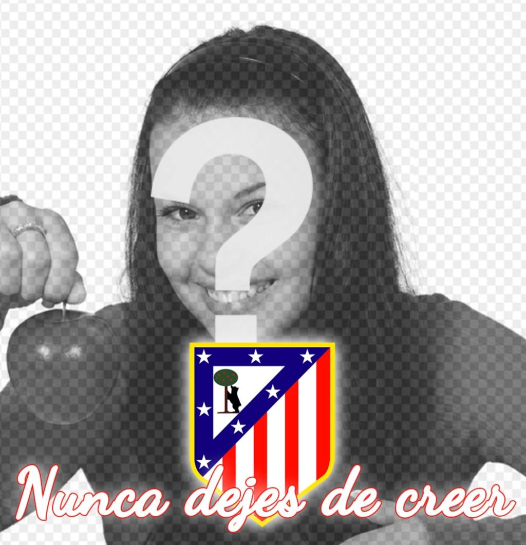 Marco con la frase Nunca dejes de Creer y el escudo del Atlético de Madrid ..